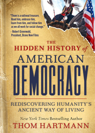 The Hidden History of American Democracy Paperback by Thom Hartmann