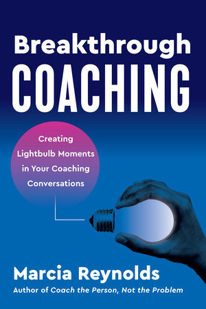 Breakthrough Coaching Paperback by Marcia Reynolds