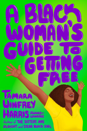 A Black Woman's Guide to Getting Free Paperback by Tamara Winfrey Harris