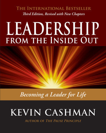 Leadership from the Inside Out Paperback by Kevin Cashman