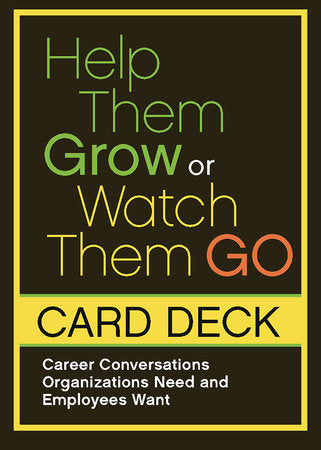 Help Them Grow or Watch Them Go Card Deck Merchandise by Beverly Kaye and Julie Winkle Giulioni