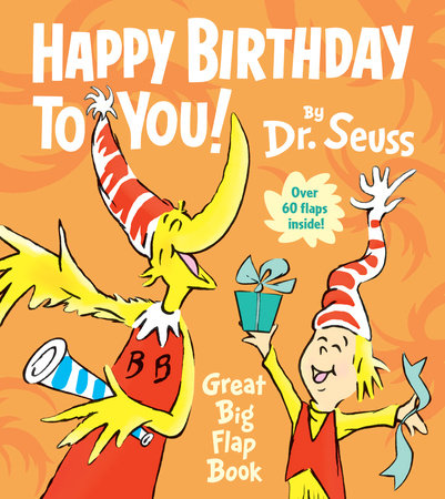 Happy Birthday to You! Great Big Flap Book Board Book by Dr. Seuss