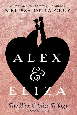 Alex & Eliza TR by Melissa de la Cruz