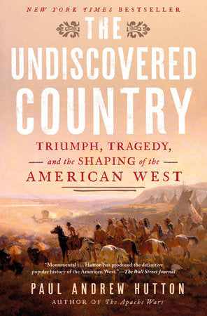 The Undiscovered Country Hardcover by Paul Andrew Hutton