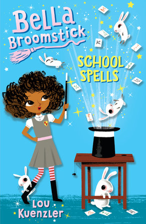 Bella Broomstick #2: School Spells Paperback by Lou Kuenzler