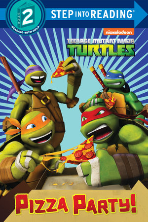 Pizza Party! (Teenage Mutant Ninja Turtles) Paperback by Random House; illustrated by Random House