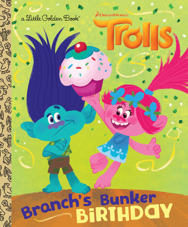 Branch's Bunker Birthday (DreamWorks Trolls) Hardcover by David Lewman; illustrated by Golden Books