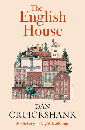 The English House Hardcover by Dan Cruickshank