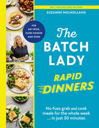 The Batch Lady Rapid Dinners Hardcover by Suzanne Mulholland