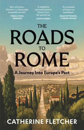 The Roads To Rome Paperback by Catherine Fletcher
