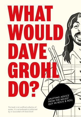 What Would Dave Grohl Do? Hardcover by Pop Press