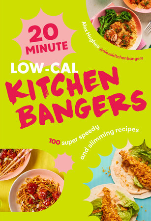 20-Minute Low-Cal Kitchen Bangers Hardcover by Alex Hughes