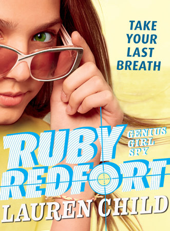 Ruby Redfort Take Your Last Breath Paperback by Lauren Child; Illustrated by Lauren Child