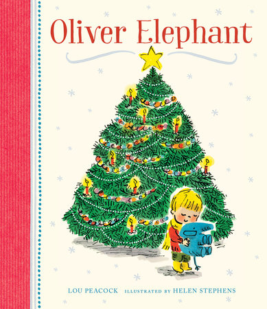Oliver Elephant Hardcover by Lou Peacock; Illustrated by Helen Stephens