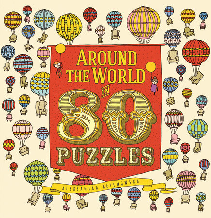Around the World in 80 Puzzles Hardcover by Aleksandra Artymowska; Illustrated by Aleksandra Artymowska