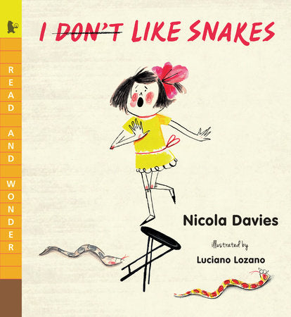 I (Don't) Like Snakes Paperback by Nicola Davies; Illustrated by Luciano Lozano