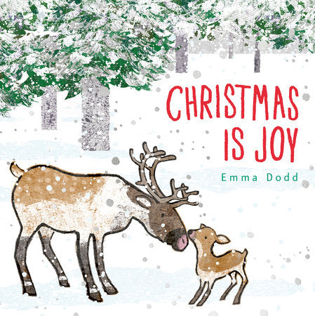 Christmas Is Joy HC by Emma Dodd; Illustrated by Emma Dodd