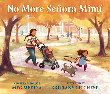 No More Señora Mimí Hardcover by Meg Medina; illustrated by Brittany Cicchese