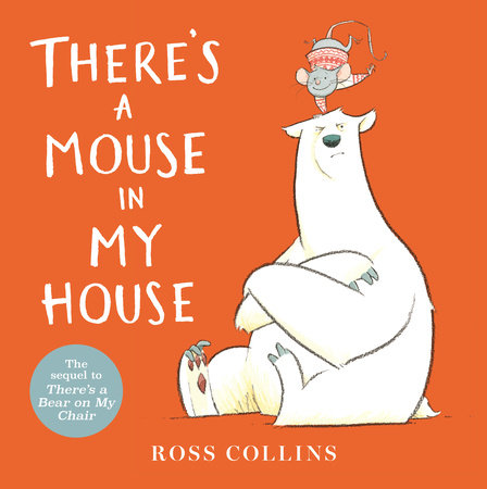There's a Mouse in My House HC by Ross Collins; Illustrated by Ross Collins