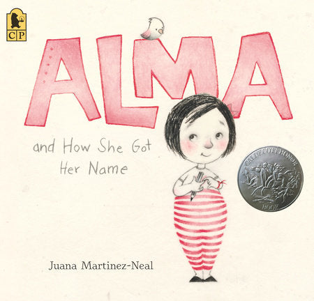 Alma and How She Got Her Name TR by Juana Martinez-Neal; Illustrated by Juana Martinez-Neal