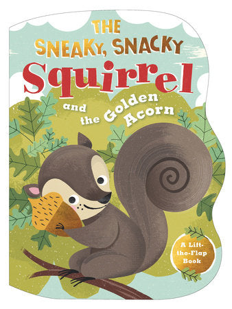 The Sneaky, Snacky Squirrel and the Golden Acorn Board Book by Educational Insights; Illustrated by Lucia Gaggiotti