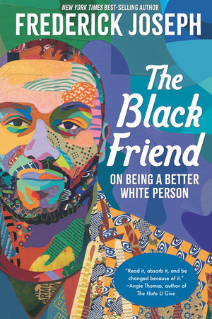 The Black Friend: On Being a Better White Person Paperback by Frederick Joseph