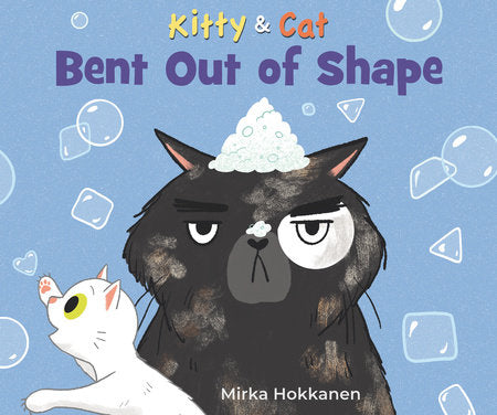 Kitty and Cat: Bent Out of Shape Hardcover by Mirka Hokkanen; Illustrated by Mirka Hokkanen