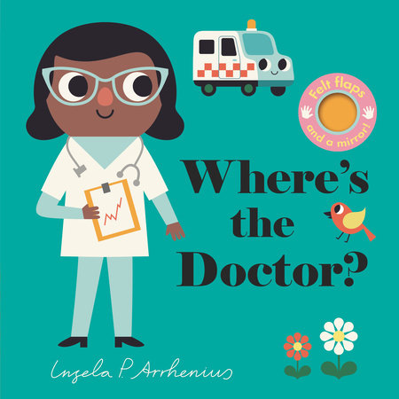 Where's the Doctor? Board Book by Illustrated by Ingela P. Arrhenius