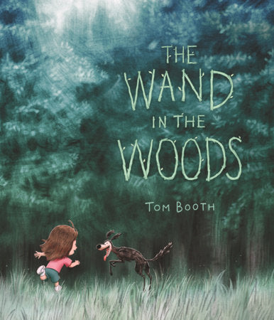The Wand in the Woods Hardcover by Tom Booth; Illustrated by Tom Booth