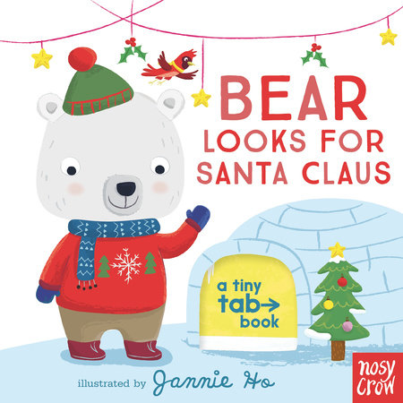 Bear Looks for Santa Claus Board Book by Illustrated by Jannie Ho