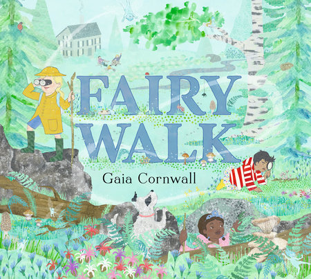 Fairy Walk Hardcover by Gaia Cornwall; illustrated by Gaia Cornwall