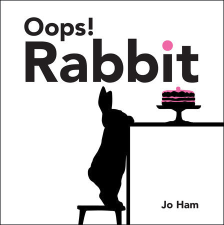 Oops! Rabbit Hardcover by Jo Ham; Illustrated by Jo Ham
