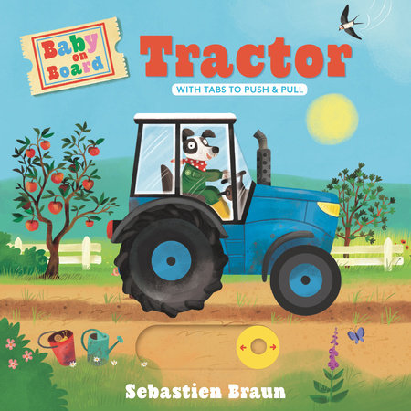 Baby on Board: Tractor Board Book by Sebastien Braun; illustrated by Sebastien Braun