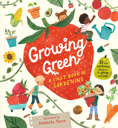 Growing Green: A First Book of Gardening Hardcover by illustrated by Daniela Sosa