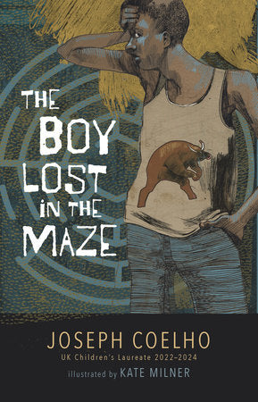 The Boy Lost in the Maze Hardcover by Joseph Coelho; illustrated by Kate Milner