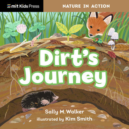 Dirt's Journey Board Book by Sally Walker; Illustrated by Kim Smith