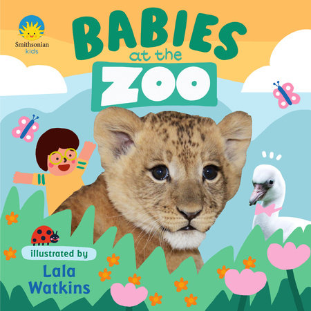 Babies at the Zoo Board Book by Smithsonian Institution; Illustrated by Lala Watkins