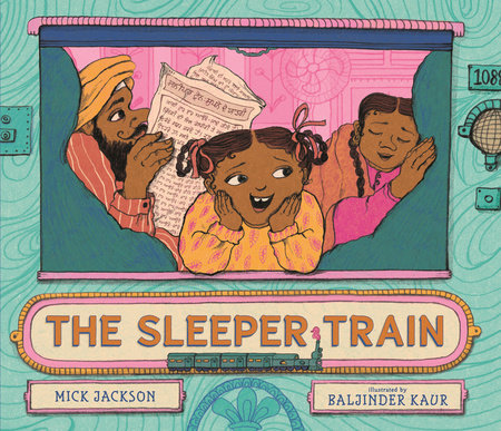 The Sleeper Train Hardcover by Mick Jackson; illustrated by Baljinder Kaur
