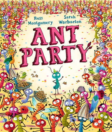 Ant Party Hardcover by Ross Montgomery; illustrated by Sarah Warburton