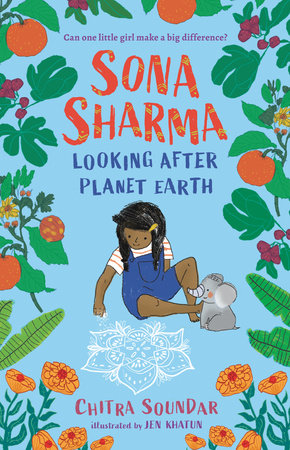 Sona Sharma, Looking After Planet Earth TR by Chitra Soundar; illustrated by Jen Khatun