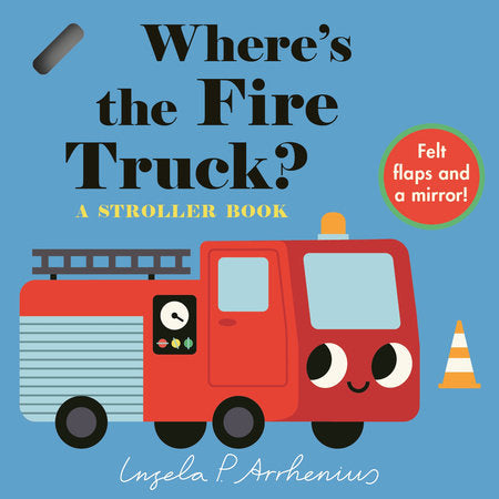 Where's the Fire Truck?: A Stroller Book Board Book by Illustrated by Ingela P. Arrhenius