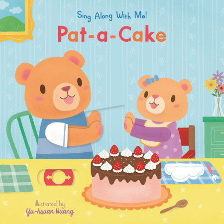 Pat-a-Cake: Sing Along With Me! Board Book by Illustrated by Yu-hsuan Huang