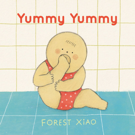 Yummy Yummy Board Book by Forest Xiao; Illustrated by Forest Xiao