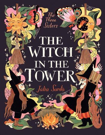 The Witch in the Tower Hardcover by Júlia Sardà; illustrated by Júlia Sardà