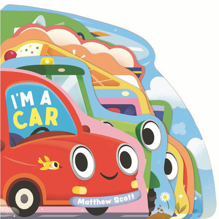 I'm a Car Board Book by Illustrated by Matthew Scott
