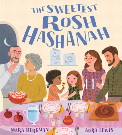 The Sweetest Rosh Hashanah: Festivals of the World Hardcover by Mara Bergman; illustrated by Aura Lewis