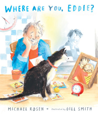 Where Are You, Eddie? A Companion to Michael Rosen's Sad Book Hardcover by Michael Rosen; Illustrated by Gill Smith