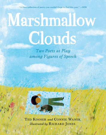 Marshmallow Clouds: Two Poets at Play among Figures of Speech Paperback by Ted Kooser and Connie Wanek; Illustrated by Richard Jones