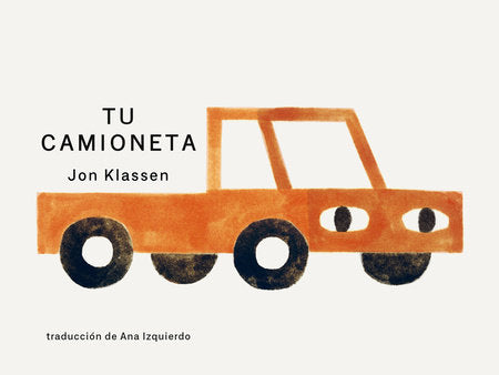 Tu camioneta Board Book by Jon Klassen; Illustrated by Jon Klassen