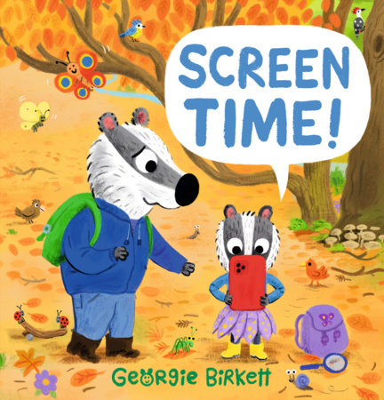 Screen Time! Hardcover by Georgie Birkett; Illustrated by Georgie Birkett